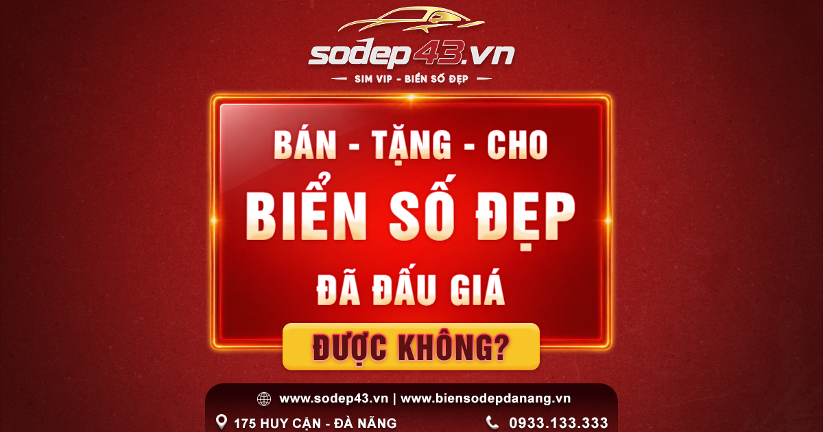 Bán - Tặng - Cho biển số đã đấu giá được không?